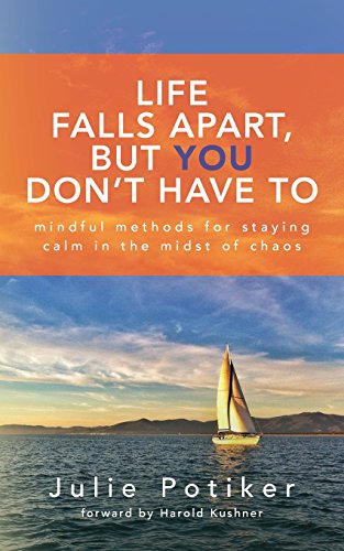 Stock image for Life Falls Apart, But You Dont Have To: Mindful Methods for Staying Calm in the Midst of Chaos for sale by KuleliBooks