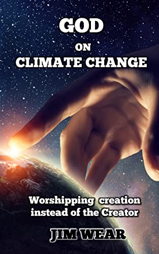 Stock image for God on Climate Change: Worshipping creation instead of the Creator for sale by Lucky's Textbooks
