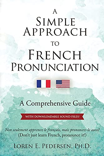 Stock image for A Simple Approach to French Pronunciation: A Comprehensive Guide for sale by ThriftBooks-Atlanta