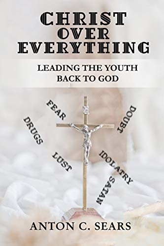 Stock image for Christ Over Everything: Leading The Youth Back To God [Soft Cover ] for sale by booksXpress