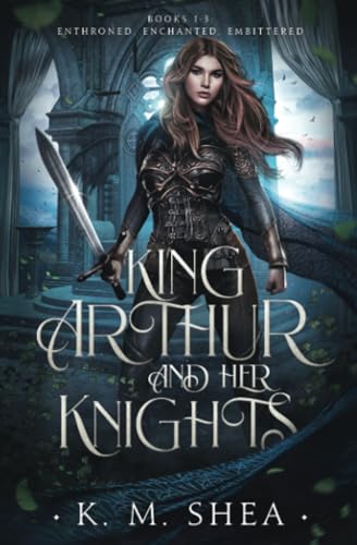 Stock image for King Arthur and Her Knights: Books 1-3: Enthroned, Enchanted, Embittered for sale by Zoom Books Company