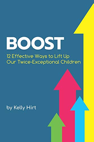 Beispielbild fr Boost: 12 Effective Ways to Lift Up Our Twice-Exceptional Children (Perspectives) zum Verkauf von BooksRun