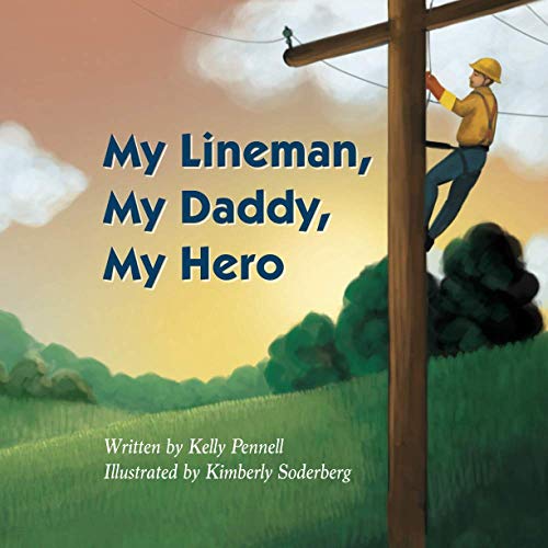 Stock image for My Lineman, My Daddy, My Hero for sale by ThriftBooks-Atlanta