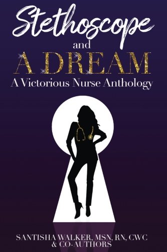 Stock image for Stethoscope and A DREAM: A Victorious Nurse Anthology for sale by Revaluation Books