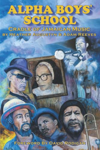 Stock image for Alpha Boys School: Cradle Of Jamaican Music for sale by HPB-Diamond