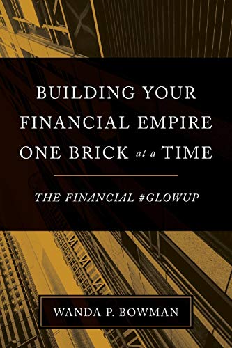 Stock image for Building Your Financial Empire One Brick At A Time: The Financial #GlowUp for sale by Save With Sam