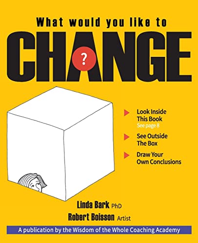 Stock image for What Would You Like to CHANGE?: Look inside this book. See outside the box. Draw your own conclusions. for sale by SecondSale