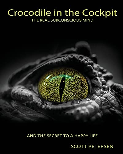 Stock image for Crocodile in the Cockpit: The Real Subconscious Mind for sale by SecondSale