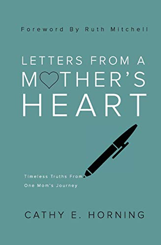 

Letters From A Mother's Heart: Timeless Truths From One Mom's Journey