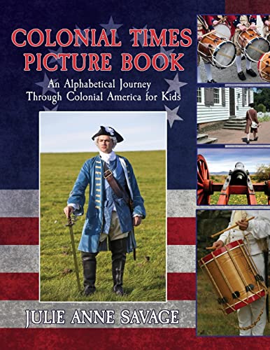 Stock image for Colonial Times Picture Book: An Alphabetical Journey Through Colonial America for Kids for sale by GF Books, Inc.