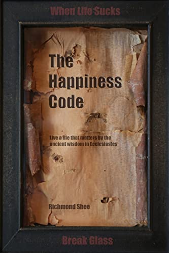 Stock image for The Happiness Code: Live a life that matters by the ancient wisdom in Ecclesiastes for sale by Once Upon A Time Books