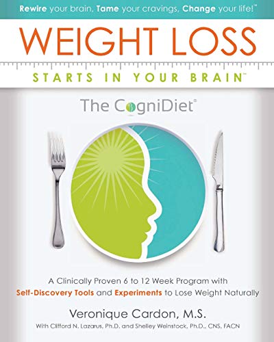 Stock image for Weight Loss Starts In Your Brain: A Clinically Proven 6 to 12 Week Program with Self-Discovery Tools and Experiments to Lose Weight Naturally. for sale by SecondSale