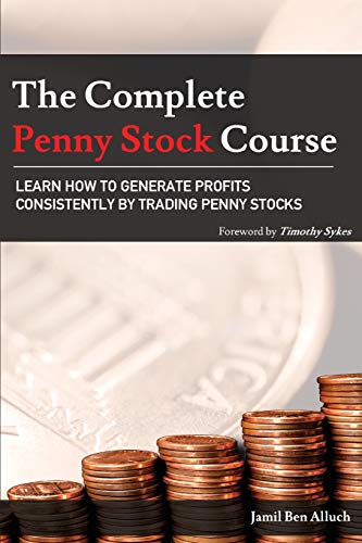 Stock image for The Complete Penny Stock Course: Learn How To Generate Profits Consistently By Trading Penny Stocks for sale by Weird Books