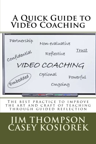 Imagen de archivo de A Quick Guide to Video Coaching: The best practice to improve the art and craft of teaching through guided reflection a la venta por Decluttr