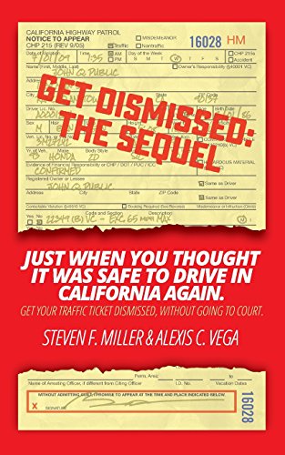 Imagen de archivo de GetDismissed: The Sequel: Just When You Thought It Was Safe To Drive In California Again. Get your traffic ticket dismissed, without going to court. a la venta por HPB-Red