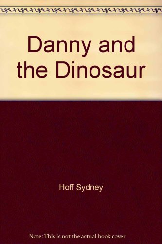 Danny and the Dinosaur (9780694000173) by Hoff, Sydney