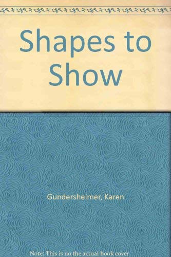Shapes to Show (9780694000678) by Gundersheimer, Karen