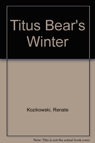 Beispielbild fr Titus Bear's Winter zum Verkauf von ThriftBooks-Atlanta