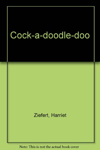 Cock-a-doodle-doo (9780694000999) by Ziefert, Harriet