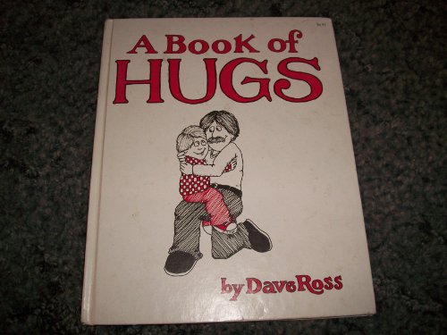 9780694001460: A Book of Hugs / By Dave Ross.