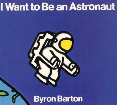 9780694002610: I WANT TO BE ASTRONAUT