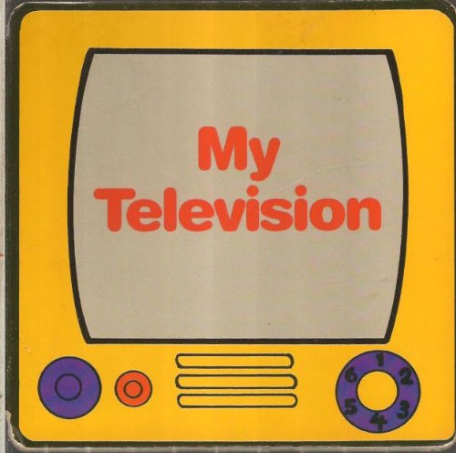 My Television (My 1st Books of Sights and Sounds) (9780694004201) by Ziefert, Harriet; Rader, Laura