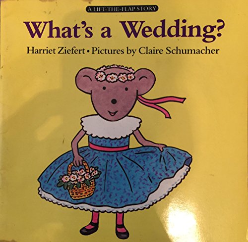 Stock image for What's a Wedding?: A Lift-the-flap Story for sale by Wonder Book