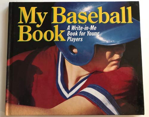 Stock image for My Baseball Book, A Write-In-Me Book for Young Players for sale by Alf Books