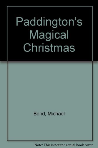 Imagen de archivo de Paddington's Magical Christmas a la venta por Front Cover Books