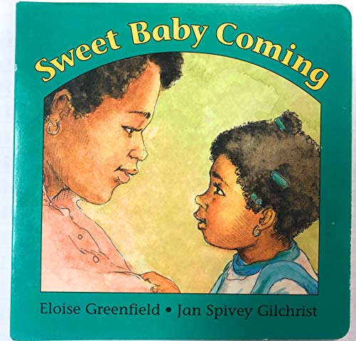 Sweet Baby Coming (9780694005789) by Greenfield, Eloise; Gilchrist, Jan Spivey