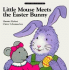 9780694006601: Little Mouse Meets the Easter Bunny: Life the Flap Book