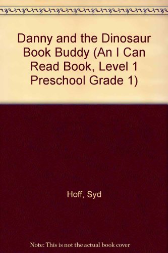 Danny and the Dinosaur Book Buddy (An I Can Read Book, Level 1 Preschool Grade 1) (9780694007196) by Hoff, Syd