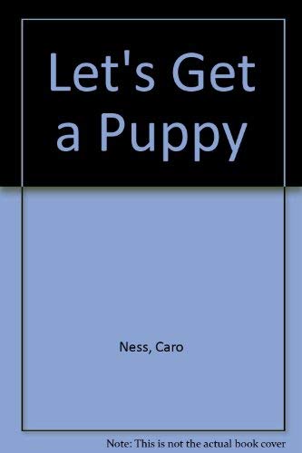 Let's Get a Puppy (9780694007240) by Ness, Caroline