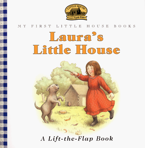 Stock image for Laura's Little House: Adapted from the Little House Books by Laura Ingalls Wilder (My First Little House Books) for sale by Ergodebooks