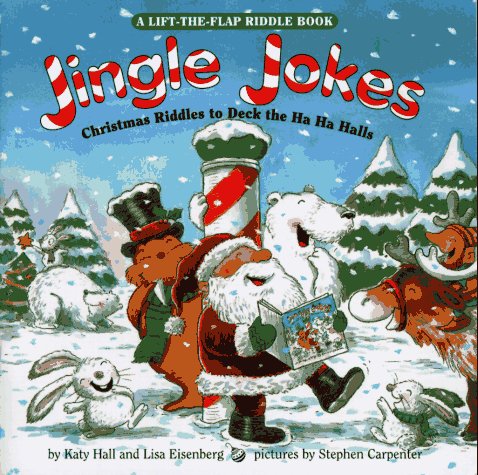 Jingle Jokes: Christmas Riddles to Deck the Ha Ha Hall (Lift-The-Flap Riddle Book.) (9780694008377) by Hall, Katy
