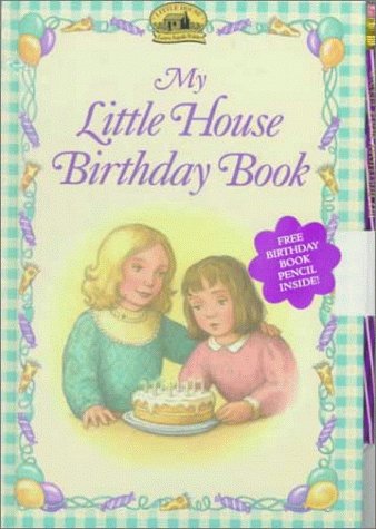 Imagen de archivo de My Little House Birthday Book (My First Little House Books) a la venta por Front Cover Books