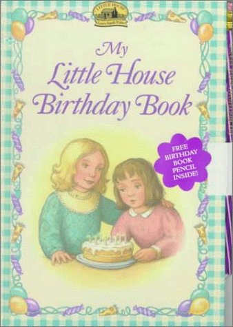 Stock image for My Little House Birthday Book (My First Little House Books) for sale by ZBK Books
