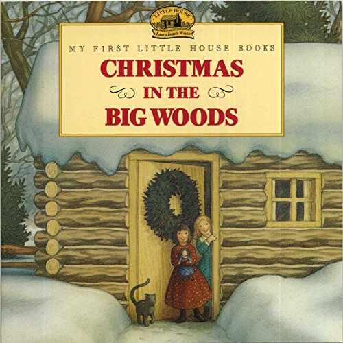 Imagen de archivo de Christmas in the Big Woods, My First Little House Book, a la venta por Alf Books