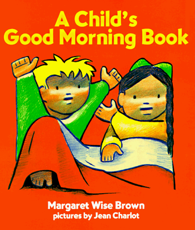 Stock image for A Child's Good Morning Book for sale by SecondSale