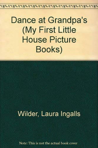Stock image for Dance at Grandpa's (My First Little House Books) for sale by BookHolders