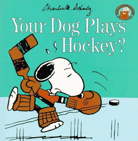 Stock image for Your Dog Plays Hockey? (Peanuts Gang) for sale by Books of the Smoky Mountains