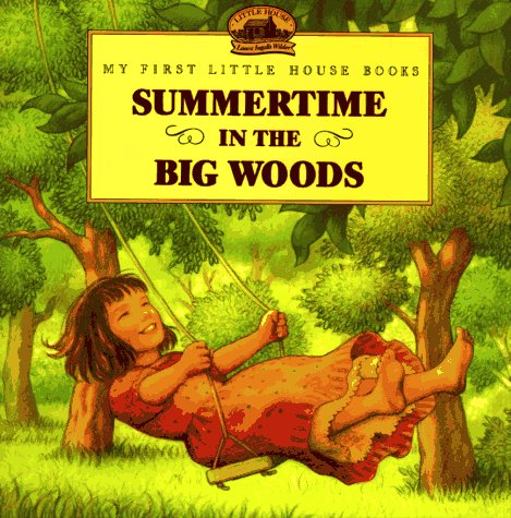 9780694009497: Summertime in the Big Woods (My First Little House Books)