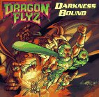 Darkness Bound (Dragon Flyz Series) (9780694010172) by Peterson, Scott; Abrams Gentile Entertainment/Creative Interests Group; Polaris Graph-X