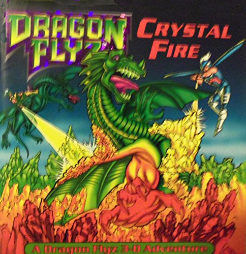 Crystal Fire: A Dragon Flyz 3-D Adventure (9780694010233) by Peterson, Scott; Abrams Gentile Entertainment/Creative Interests Group; Polaris Graph-X