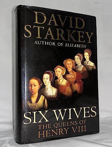 Stock image for Six Wives: The Queens of Henry VIII Starkey, David for sale by Mycroft's Books