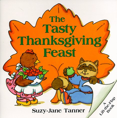 Beispielbild fr The Tasty Thanksgiving Feast (Lift-the-flap Book) zum Verkauf von Gulf Coast Books