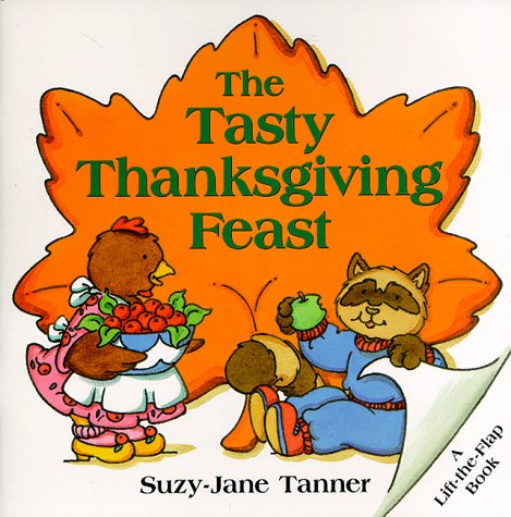 9780694011223: The Tasty Thanksgiving Feast: A Lift-The-Flap Book
