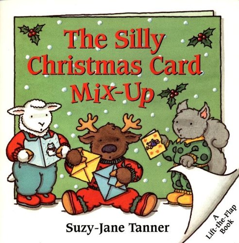 Stock image for The Silly Christmas Card Mix-Up: a lift-the-flap book for sale by Alf Books