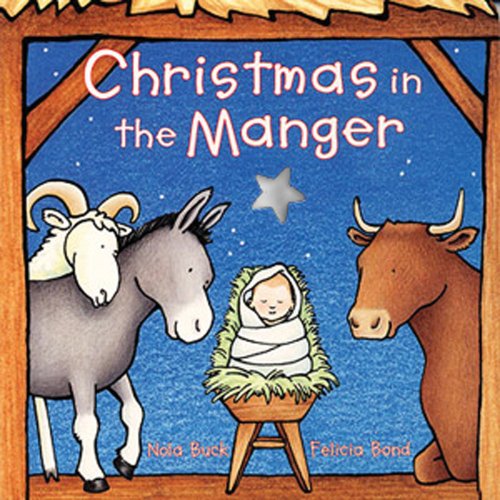 Stock image for Christmas in the Manger Board Book : A Christmas Holiday Book for Kids for sale by Better World Books: West