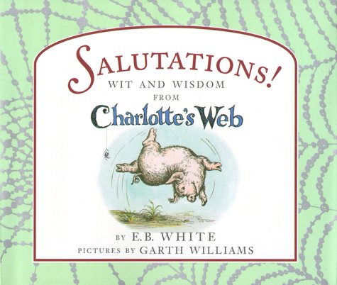 9780694013135: Salutations!: Wit and Wisdom from Charlotte's Web
